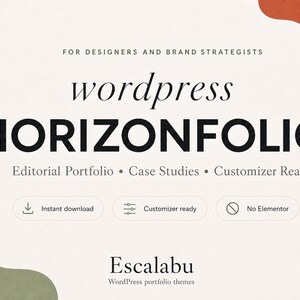 May include: A digital graphic for the WordPress HORIZONFOLIO theme, featuring the text FOR DESIGNERS AND BRAND STRATEGISTS, Editorial Portfolio, Case Studies, Customiser Ready, and Escalabu. Includes icons for instant download and no Elementor.