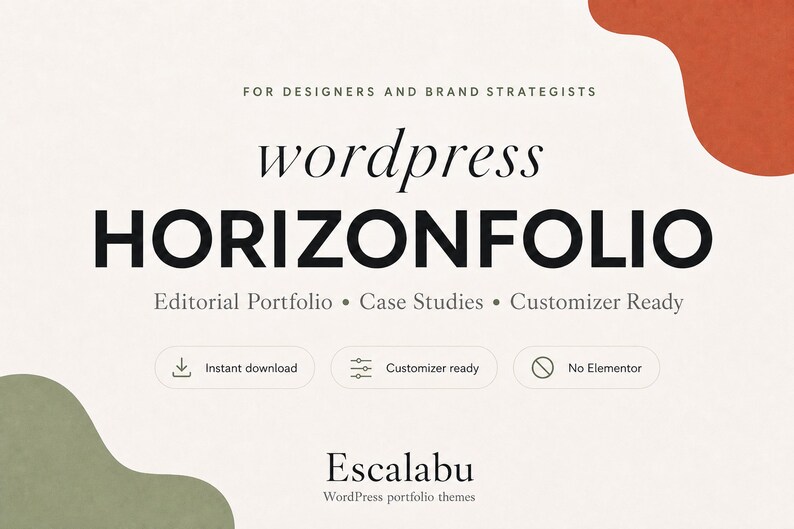 May include: A digital graphic for the WordPress HORIZONFOLIO theme, featuring the text FOR DESIGNERS AND BRAND STRATEGISTS, Editorial Portfolio, Case Studies, Customiser Ready, and Escalabu. Includes icons for instant download and no Elementor.