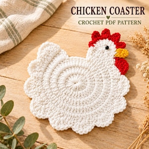 May include: A white crochet chicken coaster with a red comb, yellow beak, and black eye. The text CHICKEN COASTER CROCHET PDF PATTERN is visible at the top. The coaster features a circular body with scalloped edges and a textured yarn finish.