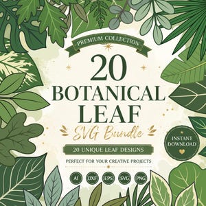 May include: A digital graphic featuring a border of various green botanical leaves surrounding text that reads 20 BOTANICAL LEAF SVG Bundle, Premium Collection, 20 Unique Leaf Designs, Instant Download, and file formats AI, DXF, EPS, SVG, PNG.