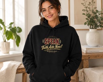 Speak Faith Acts Now Christian Hoodie | Romans 10 8 Unisex Sweatshirt