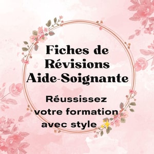 Peut inclure: Un graphique numérique avec un fond aquarelle rose clair et des motifs floraux. Au centre, un cadre circulaire contient le texte noir : Fiches de Révisions Aide-Soignante, Réussissez votre formation avec style.