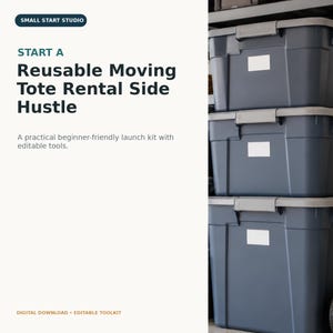 May include: A digital download toolkit for a reusable moving tote rental business. The text reads: SMALL START STUDIO, START A Reusable Moving Tote Rental Side Hustle, A practical beginner-friendly launch kit with editable tools, DIGITAL DOWNLOAD • EDITABLE TOOLKIT. Three stacked dark blue plastic storage bins with grey lids are shown.