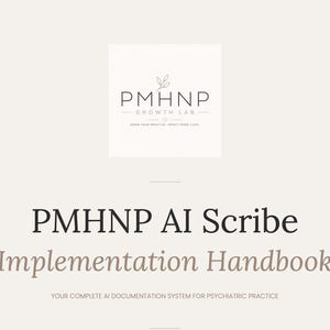 Puede incluir: Un documento digital titulado PMHNP AI Scribe Implementation Handbook, que presenta el logotipo de PMHNP Growth Lab con un pequeño icono de hoja. El texto dice: Your complete AI documentation system for psychiatric practice, sobre un fondo beige claro.