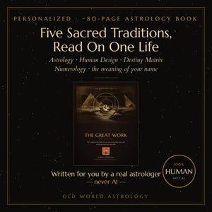 May include: A black 80-page astrology book titled The Great Work with gold text. The cover features a pyramid illustration and the text Five Sacred Traditions, Read On One Life, Astrology, Human Design, Destiny Matrix, Numerology, the meaning of your name.