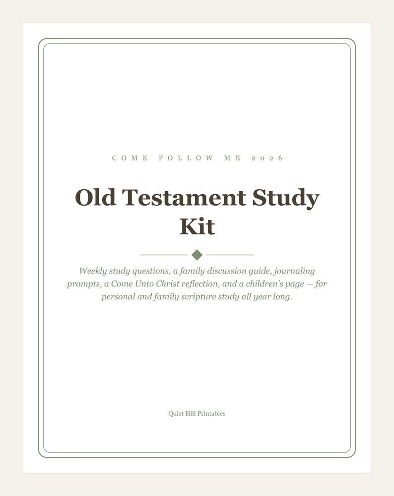 May include: A white document with a thin green border featuring the text Come Follow Me 2026, Old Testament Study Kit, and a description of weekly study questions, a family discussion guide, journaling prompts, a reflection, and a children's page.