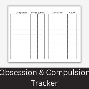 May include: A white paper tracker with black text and grid lines. The left section features columns labeled Compulsion, Resist, and Submit. The right section features columns labeled Obsession and Count. The bottom text reads Obsession & Compulsion Tracker.
