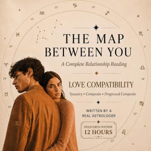 May include: A beige graphic featuring a couple in brown clothing against a circular zodiac chart. Text reads: THE MAP BETWEEN YOU, A Complete Relationship Reading, LOVE COMPATIBILITY, Synastry, Composite, Progressed Composite, WRITTEN BY A REAL ASTROLOGER, DELIVERED WITHIN 12 HOURS.
