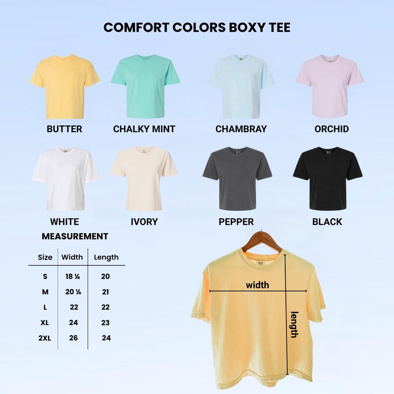 May include: A Comfort Colors boxy t-shirt color chart featuring eight colors: butter, chalky mint, chambray, orchid, white, ivory, pepper, and black. A measurement table lists sizes S to 2XL with widths from 18.25 to 26 inches and lengths from 20 to 24 inches.
