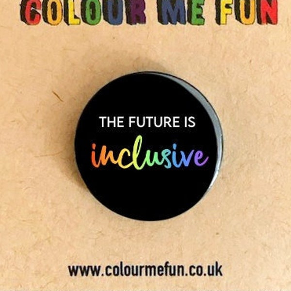 The Future is Inclusive Button Badge
