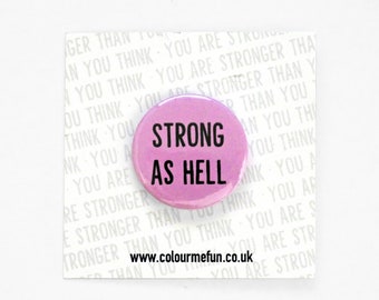 Strong As Hell Feminist Pin - Female Empowerment - Motivational Pin