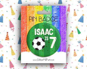 Personalised Football Birthday Badge - Child's Birthday Badge - Kids Birthday