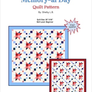 Pode incluir: Um documento de padrão de colcha intitulado Memory-al Day por Shelby L.B. com um design de estrelas em vermelho, branco e azul. O texto indica um tamanho de 203 cm por 203 cm, nível iniciante e que o design é adequado para retalhos.