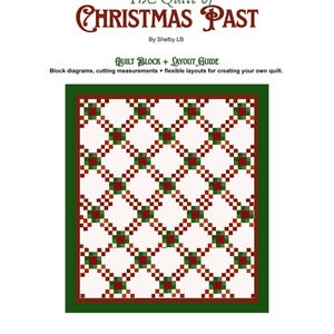 Può includere: Una guida per trapunte intitolata The Quilt of Christmas Past di Shelby LB. Il documento include una guida ai blocchi e al layout con diagrammi e misure di taglio. Il design della trapunta presenta una griglia di quadrati bianchi con accenti rossi e verdi, incorniciata da un bordo verde scuro.