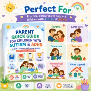 May include: A digital guide titled Parent Quick Guide for Children with Autism & ADHD, featuring 35 daily challenges, practical solutions, and 50 printable pages. The cover displays colorful illustrations of families, icons for behavior tools, emotional support, and visual routines.