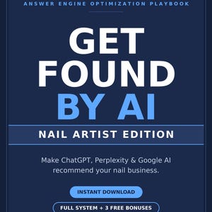 May include: A dark blue digital guide titled Answer Engine Optimization Playbook, Get Found By AI, Nail Artist Edition. It includes text about ChatGPT, Perplexity, and Google AI, with buttons for Instant Download and Full System + 3 Free Bonuses.