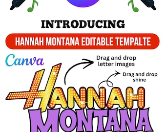Op de afbeelding: Een digitaal sjabloon met twee microfoons, kleurrijke muzieknoten en de tekst Hannah Montana. Het ontwerp bevat instructies voor het slepen en neerzetten van letterafbeeldingen, het toevoegen van glans en het bewerken van tekstkleur en effecten, voorzien van het Canva-logo.