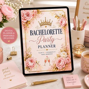 May include: A digital tablet displaying a Bachelorette Party Planner cover with pink floral illustrations, a gold crown, and two champagne glasses. The text reads Bachelorette Party Planner, Plan It, Celebrate It, Make Memories. The screen also shows a pink circle with the text Digital Planner & Printable Included.