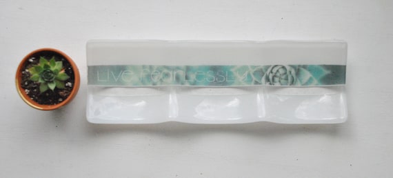 Succulent/Live Fearlessly Glass Dish (3-part sectional)