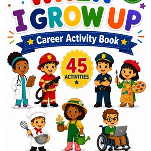 Puede incluir: Un libro de actividades colorido titulado When I Grow Up Career Activity Book para edades de 3 a 5 años. La portada presenta ilustraciones de niños vestidos de médico, bombero, policía, artista, chef, jardinero y un estudiante en silla de ruedas.