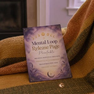 May include: A rectangular printable sheet titled Mental Loop Release Page Printable, featuring purple clouds, gold moon phases, and stars. Text includes Breaking Repetitive Thoughts, Mindset Clarity Worksheet, Transformation Tool, and Thought Patterns.