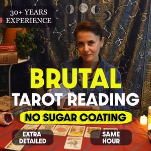 May include: A tarot reading service featuring a person holding a deck of cards with text overlays stating 30+ YEARS EXPERIENCE, BRUTAL TAROT READING, NO SUGAR COATING, EXTRA DETAILED, and SAME HOUR, with tarot cards laid out on a red surface.