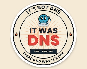 それはDNSステッカーでした – システム管理者向けテックユーモアビニールデカール、ITネットワークエンジニアへのギフト