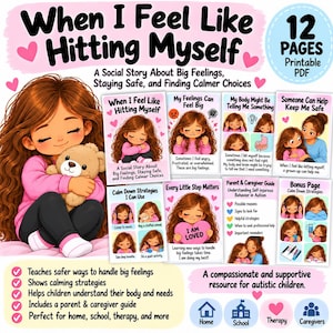 May include: A 12-page printable PDF social story titled When I Feel Like Hitting Myself, featuring illustrations of a child with brown hair in a pink sweater. The pages include text about big feelings, calming strategies, and a parent guide.