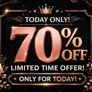 Peut inclure: Un graphique noir avec une bordure dor&eacute;e affichant le texte TODAY ONLY, 70% OFF, LIMITED TIME OFFER et ONLY FOR TODAY. Le design comprend une couronne dor&eacute;e en haut et des arrangements floraux roses avec des feuilles dor&eacute;es sur les c&ocirc;t&eacute;s.