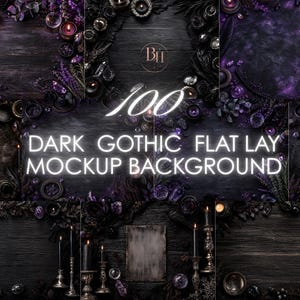 May include: A collection of 100 dark gothic flat lay mockup backgrounds featuring dark wood textures, purple floral accents, black candles, and crystals. The text 100 DARK GOTHIC FLAT LAY MOCKUP BACKGROUND is displayed in white lettering over the images.