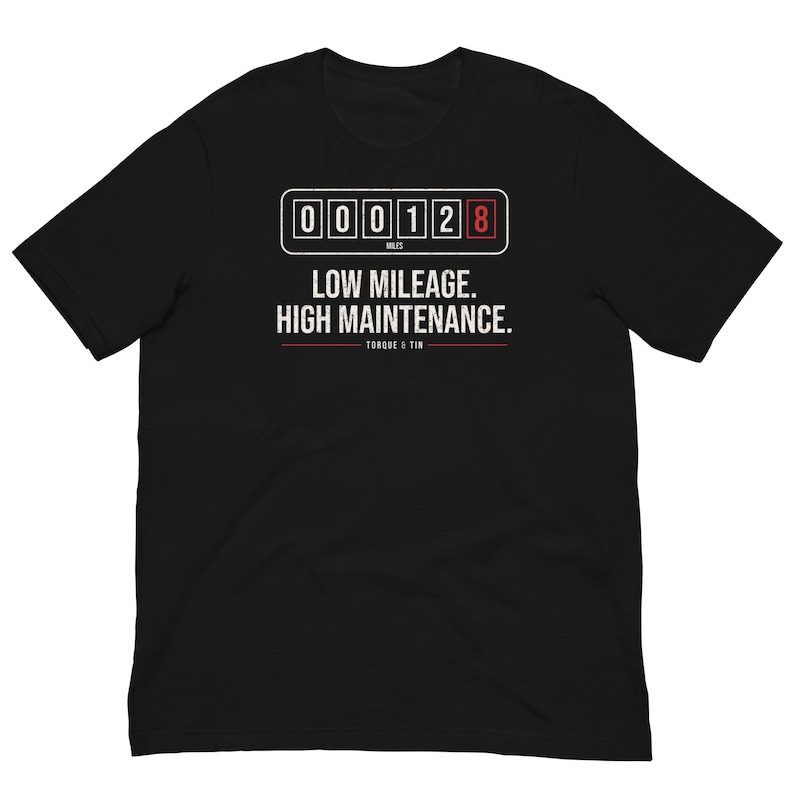 Low Mileage High Maintenance T-Shirt, Funny Car Guy Tee, Classic Car Owner Gift, Petrolhead T-Shirt, Mechanic Humour UK