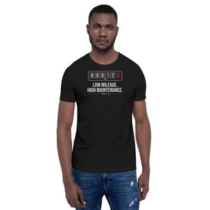 Low Mileage High Maintenance T-Shirt, Funny Car Guy Tee, Classic Car Owner Gift, Petrolhead T-Shirt, Mechanic Humour UK