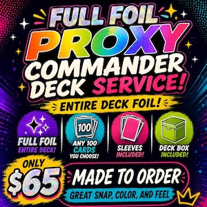 Full Foil Proxy Commander Deck Service | Custom 100 Card MTG Proxy Deck | Premium Foil Cards with Sleeves & Deck Box | Magic the Gathering