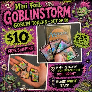 May include: A set of ten miniature foil goblin tokens for a trading card game. The cards feature a holographic finish with a green goblin illustration. The set includes cards that are 25% the size of a standard card, with a blank white back.
