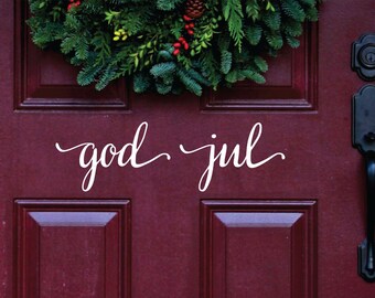 GOD JUL!  Scandinavian Christmas Door Decal, Holiday Decal, Vinyl Wall Art,  Custom Vinyl Lettering