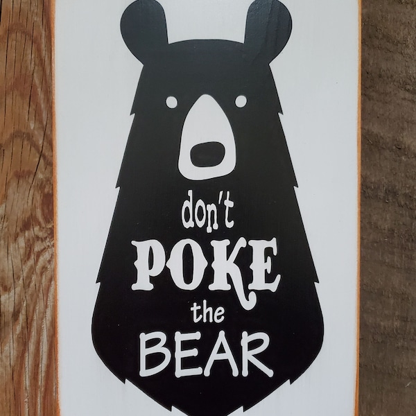 Don't Poke the BEAR, Hand Painted Wooden Sign. Home Wall Decor. Lodge and Cabin Decor.  Mountain Cabin Sign.