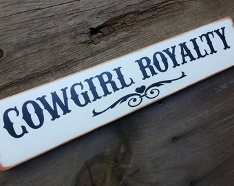 Cowgirl Royalty Sign, Hand Painted Western Decor