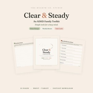 May include: A digital toolkit titled Clear & Steady, an ADHD Family Toolkit, featuring three pages with a cream background. The central page displays the title, while the side pages show a Brain Dump grid and a Weekly Reset Ritual checklist.