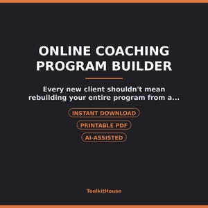 May include: A digital document titled ONLINE COACHING PROGRAM BUILDER with the text Every new client shouldn't mean rebuilding your entire program from a... and buttons labeled INSTANT DOWNLOAD, PRINTABLE PDF, AI-ASSISTED, and the brand name ToolkitHouse.