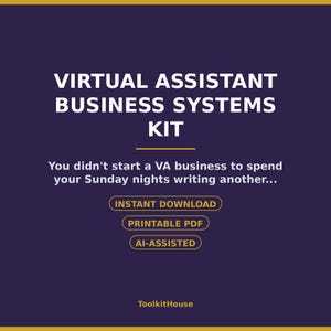 May include: A dark purple digital graphic with white text reading VIRTUAL ASSISTANT BUSINESS SYSTEMS KIT, followed by the text You didn't start a VA business to spend your Sunday nights writing another, and buttons for INSTANT DOWNLOAD, PRINTABLE PDF, AI-ASSISTED, and ToolkitHouse.