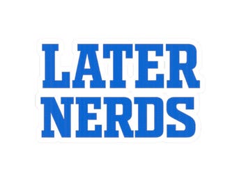 Later Nerds Text Sticker | Motorcycle Lifestyle Vinyl Decal | Die-Cut Rider Sticker