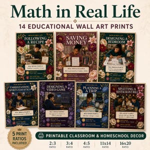 May include: A set of 14 educational wall art prints titled Math in Real Life, featuring floral borders and practical examples like Following a Recipe, Saving Money, Designing a Bedroom, Understanding Sports Statistics, Designing a Video Game, Planning a Trip, and Splitting a Restaurant Bill. Includes 5 print ratios: 2:3, 3:4, 4:5, 11x14, and 16x20.