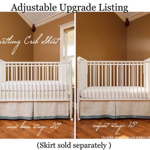 ADJUSTABLE Crib SKIRT UPGRADE one skirt equals 3 lengths Add Adjustable Upgrade to any of our crib skirts