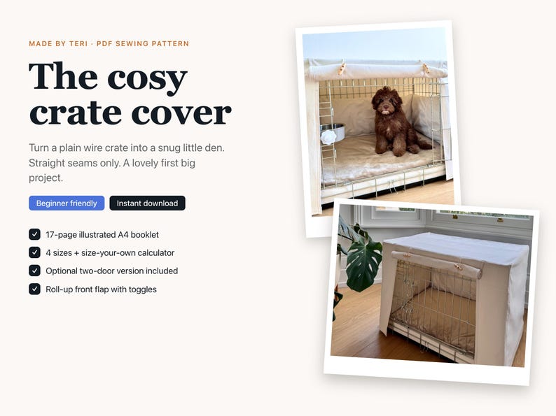 May include: A PDF sewing pattern for a crate cover titled The cosy crate cover. The document includes a 17-page illustrated A4 booklet, 4 sizes, a size-your-own calculator, an optional two-door version, and a roll-up front flap with toggles.