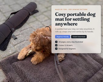 May include: A brown, roll-up dog mat with a textured fleece surface and a carrying handle. The text reads: MADE BY TERI - PDF SEWING PATTERN, Cosy portable dog mat for settling anywhere, A padded bed your dog can take anywhere. It rolls up, snaps shut and carries by its handle. Beginner friendly, Instant download, 19 pages, every step illustrated, 3 sizes: S, M and L, Designed for beginners.