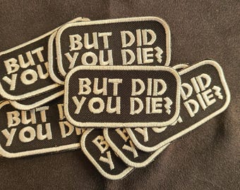 But Did You Die? Patch