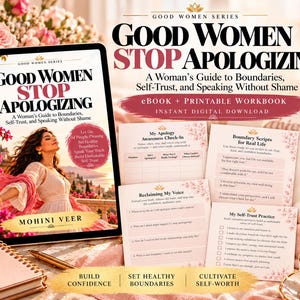 May include: A digital tablet displays the book cover Good Women Stop Apologizing by Mohini Veer, featuring a woman in a white dress. Beside it are printed workbook pages titled My Apology Awareness Check-In, Boundary Scripts, and Reclaiming My Voice.