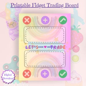 May include: A rectangular printable fidget trading board featuring a pastel rainbow background with two dotted rectangular areas for items. The text reads "LET'S TRADE" with a heart symbol, plus signs, check marks, and red X symbols for interaction.