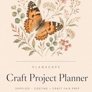 May include: A cream-colored craft project planner with a watercolor illustration of an orange butterfly surrounded by pink and green botanical elements. The text reads: PLANSCAPE Craft Project Planner, SUPPLIES · COSTING + CRAFT FAIR PREP, 25 PAGES.