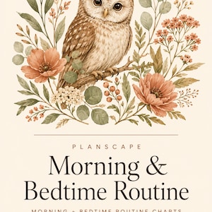 May include: A document titled PLANSCAPE Morning & Bedtime Routine with the subtitle MORNING + BEDTIME ROUTINE CHARTS and 27 PAGES. The top features a brown owl perched on a branch surrounded by muted green foliage and peach-colored flowers.